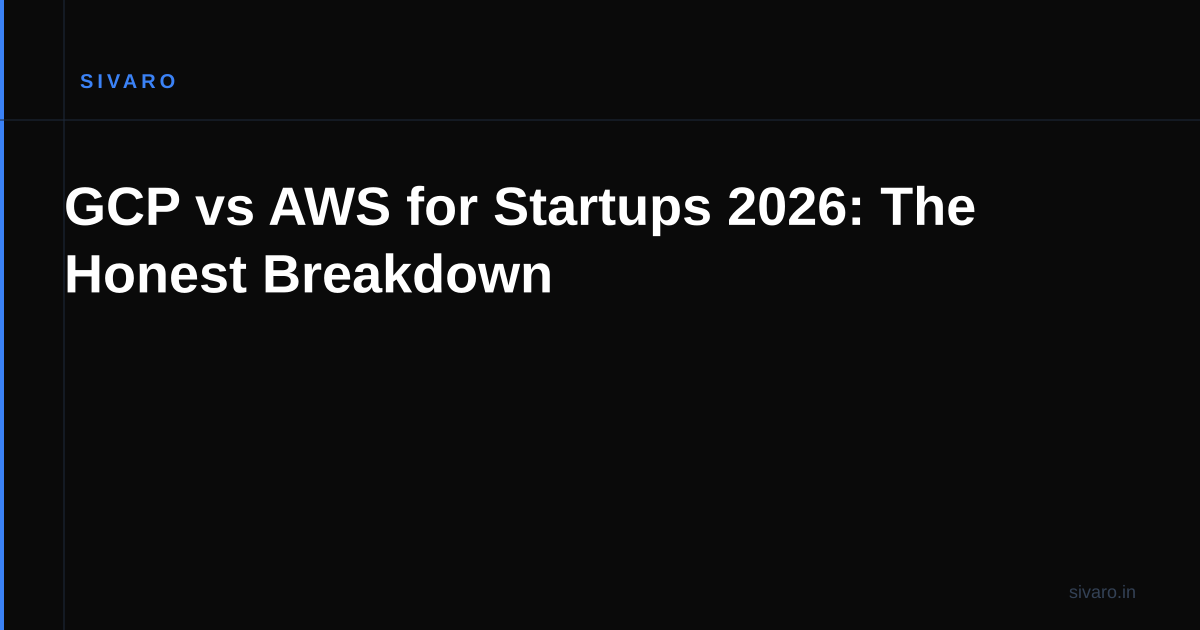 GCP vs AWS for Startups 2026: The Honest Breakdown