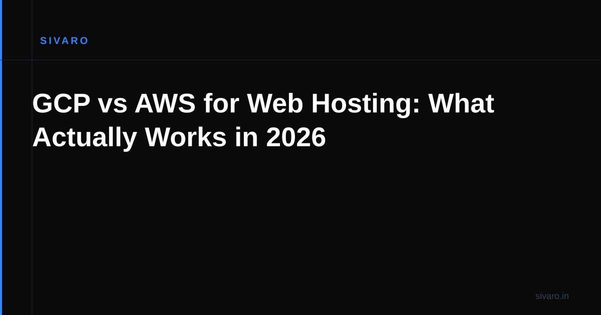 GCP vs AWS for Web Hosting: What Actually Works in 2026