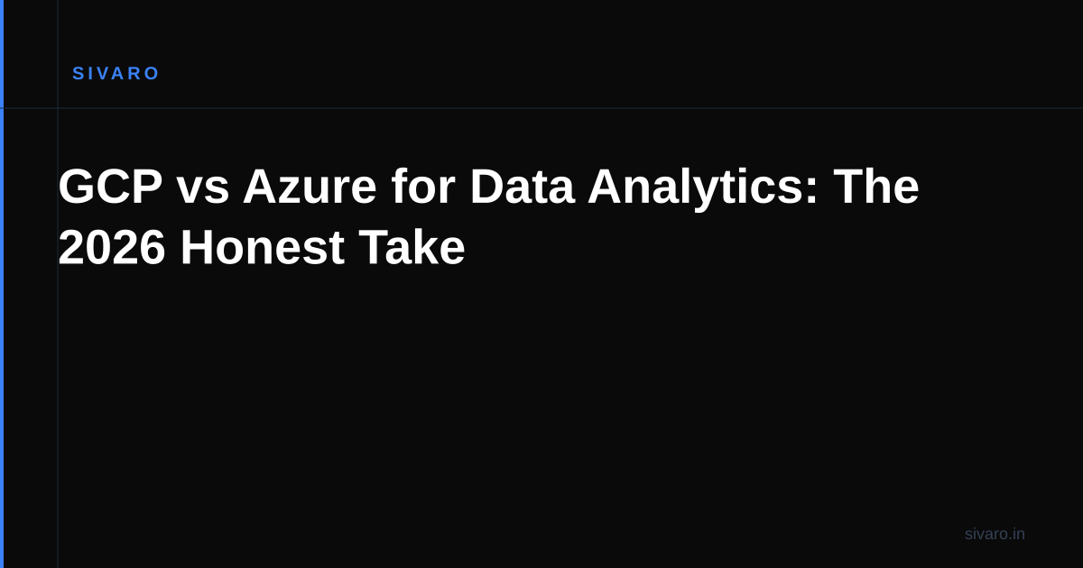 GCP vs Azure for Data Analytics: The 2026 Honest Take