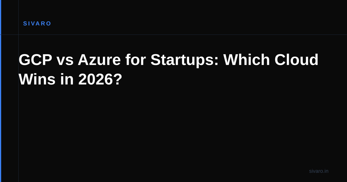 GCP vs Azure for Startups: Which Cloud Wins in 2026?