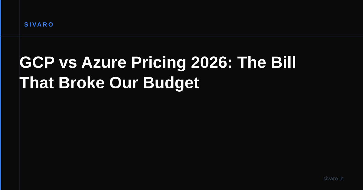 GCP vs Azure Pricing 2026: The Bill That Broke Our Budget