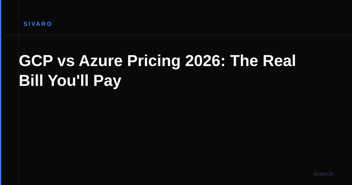 GCP vs Azure Pricing 2026: The Real Bill You'll Pay