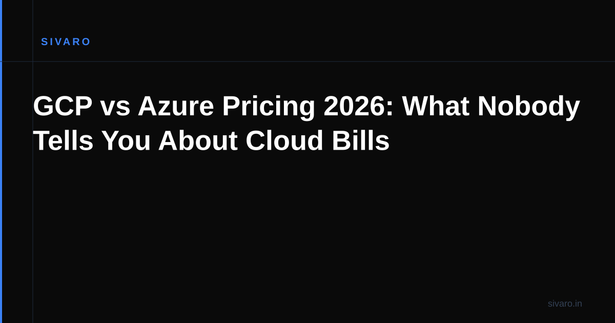 GCP vs Azure Pricing 2026: What Nobody Tells You About Cloud Bills