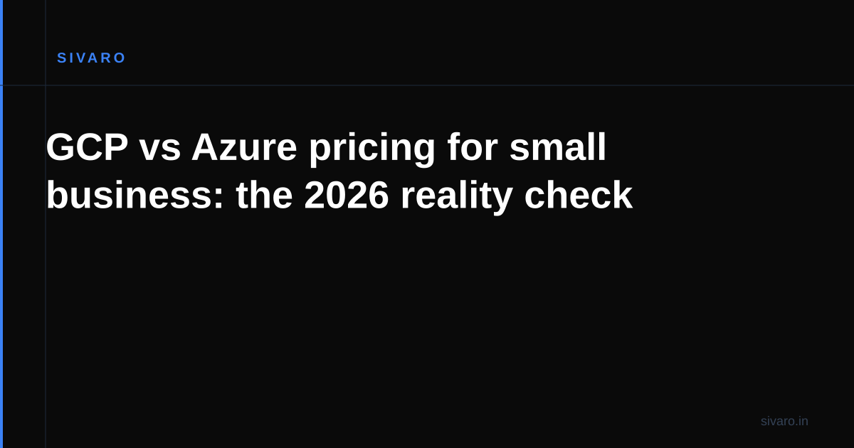 GCP vs Azure pricing for small business: the 2026 reality check