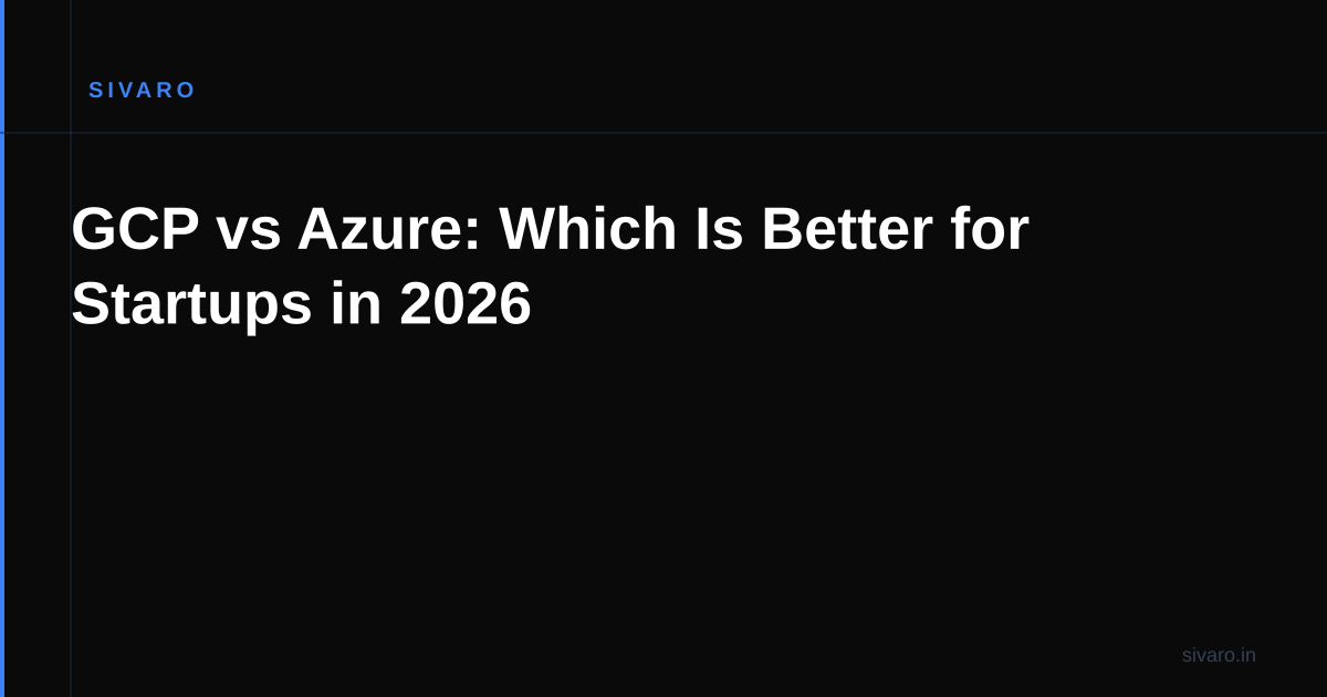 GCP vs Azure: Which Is Better for Startups in 2026