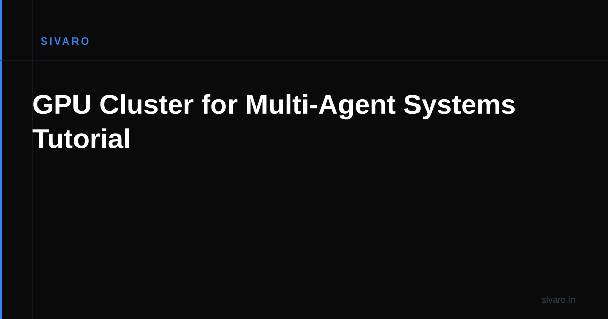 GPU Cluster for Multi-Agent Systems Tutorial