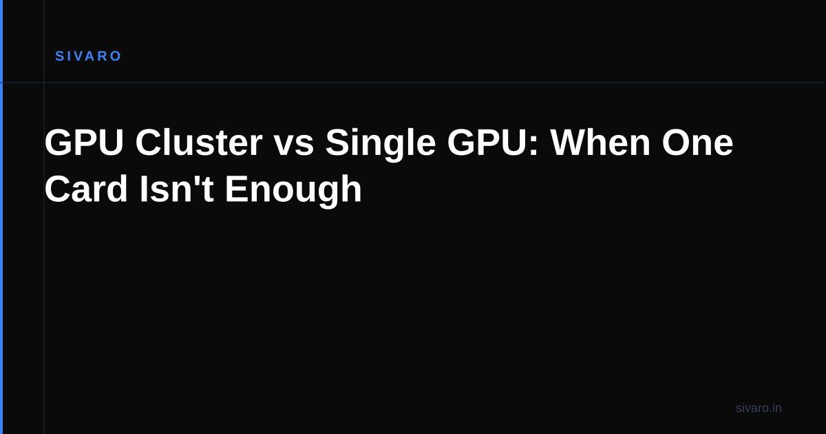 GPU Cluster vs Single GPU: When One Card Isn't Enough