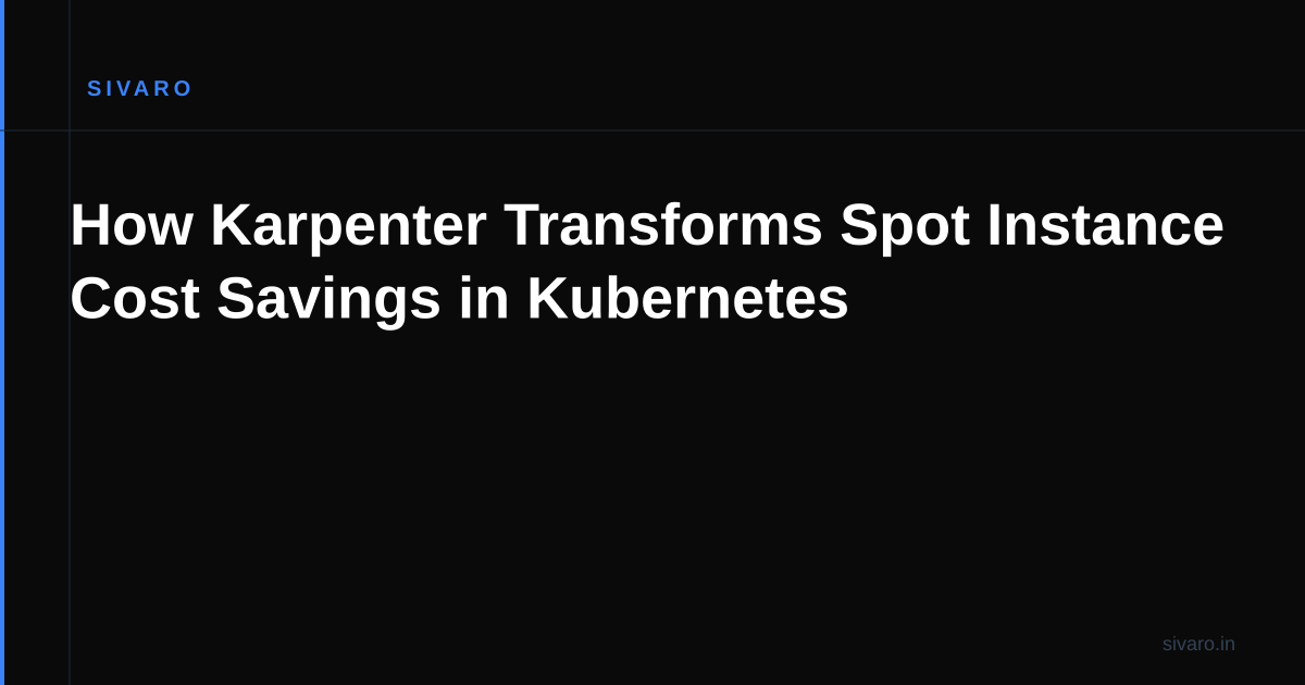 How Karpenter Transforms Spot Instance Cost Savings in Kubernetes