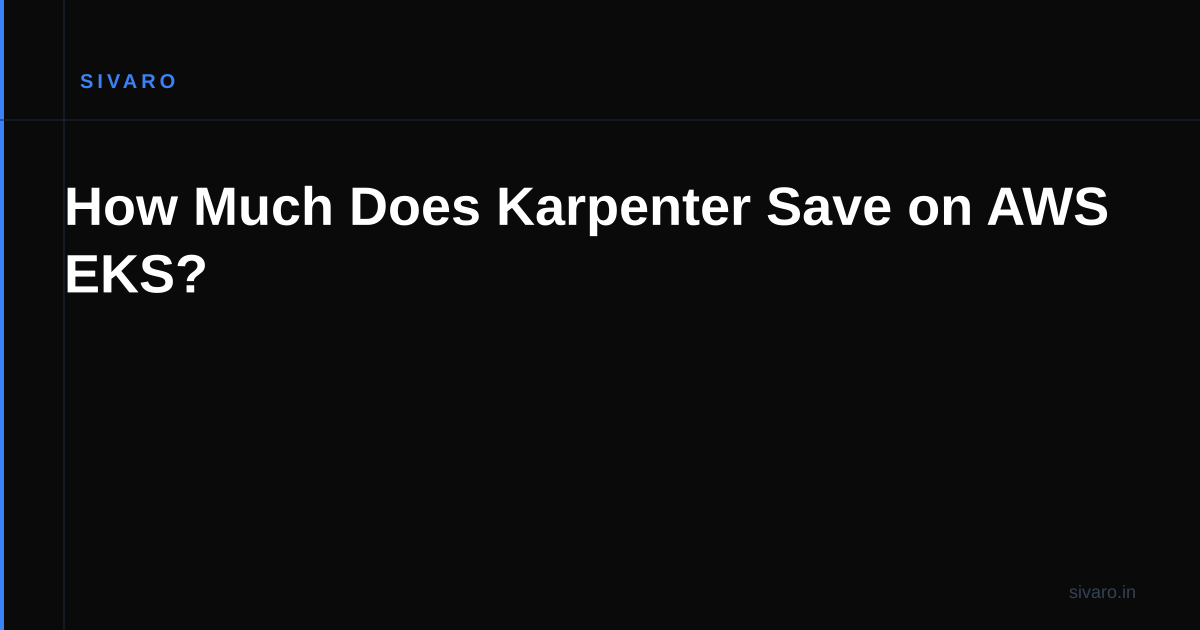 How Much Does Karpenter Save on AWS EKS?