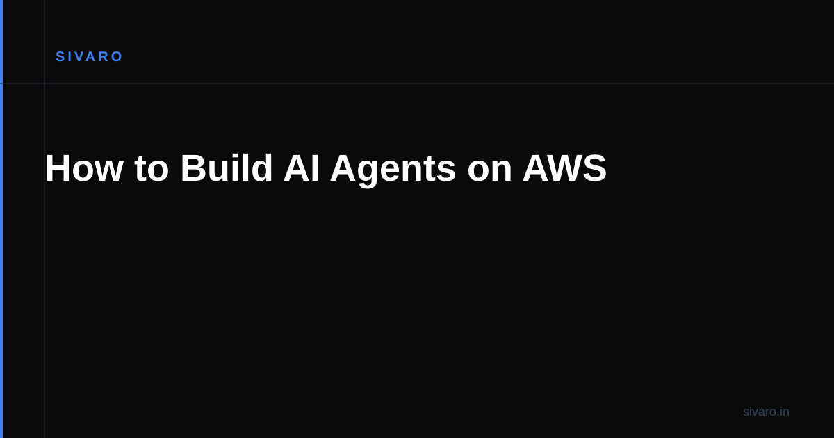 How to Build AI Agents on AWS
