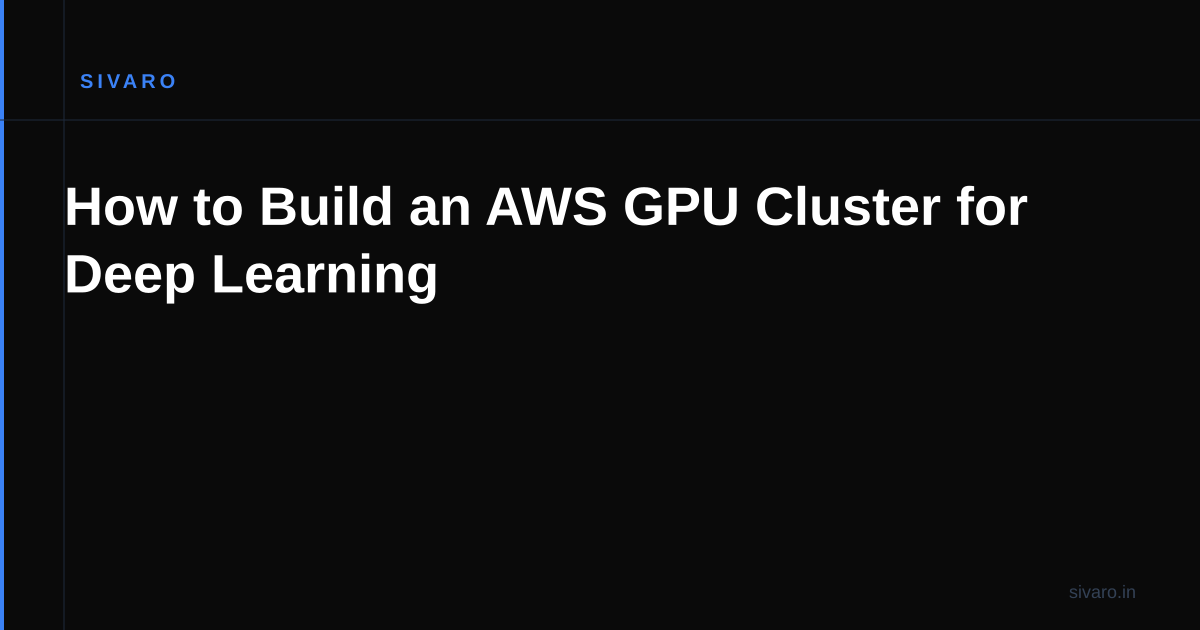 How to Build an AWS GPU Cluster for Deep Learning