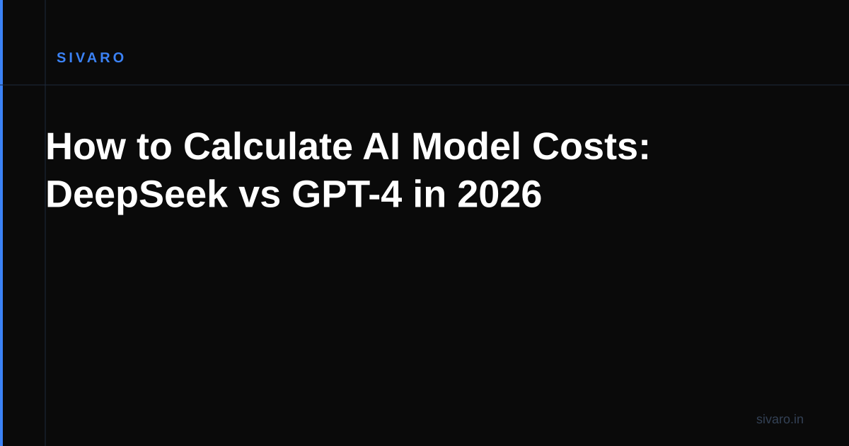 How to Calculate AI Model Costs: DeepSeek vs GPT-4 in 2026
