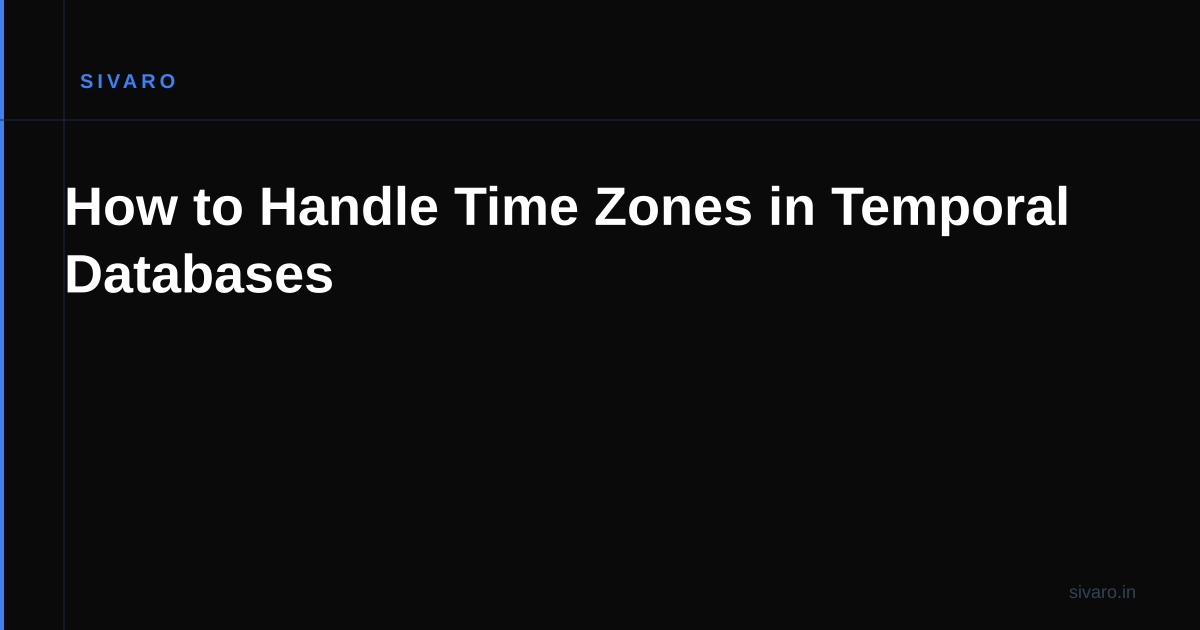 How to Handle Time Zones in Temporal Databases
