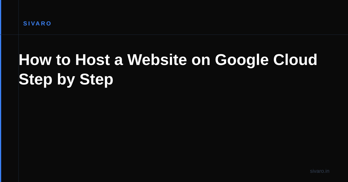 How to Host a Website on Google Cloud Step by Step