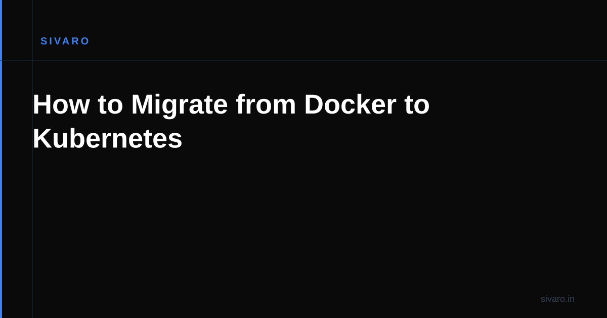 How to Migrate from Docker to Kubernetes
