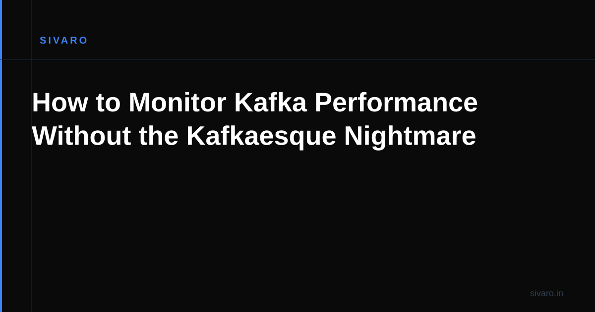 How to Monitor Kafka Performance Without the Kafkaesque Nightmare