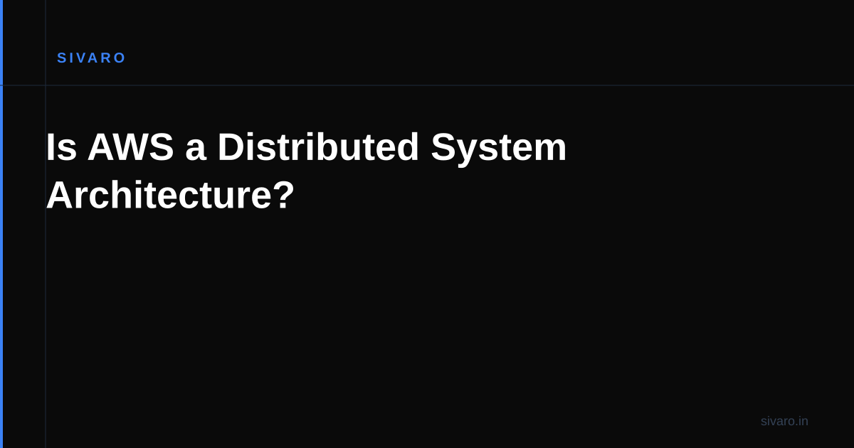 Is AWS a Distributed System Architecture?