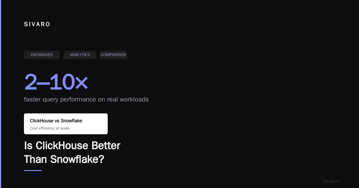 Is ClickHouse Better Than Snowflake?