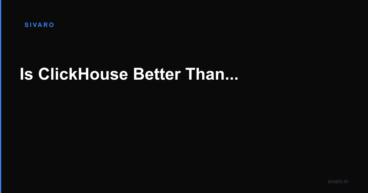 Is ClickHouse Better Than Snowflake? A Practitioner's Honest Take