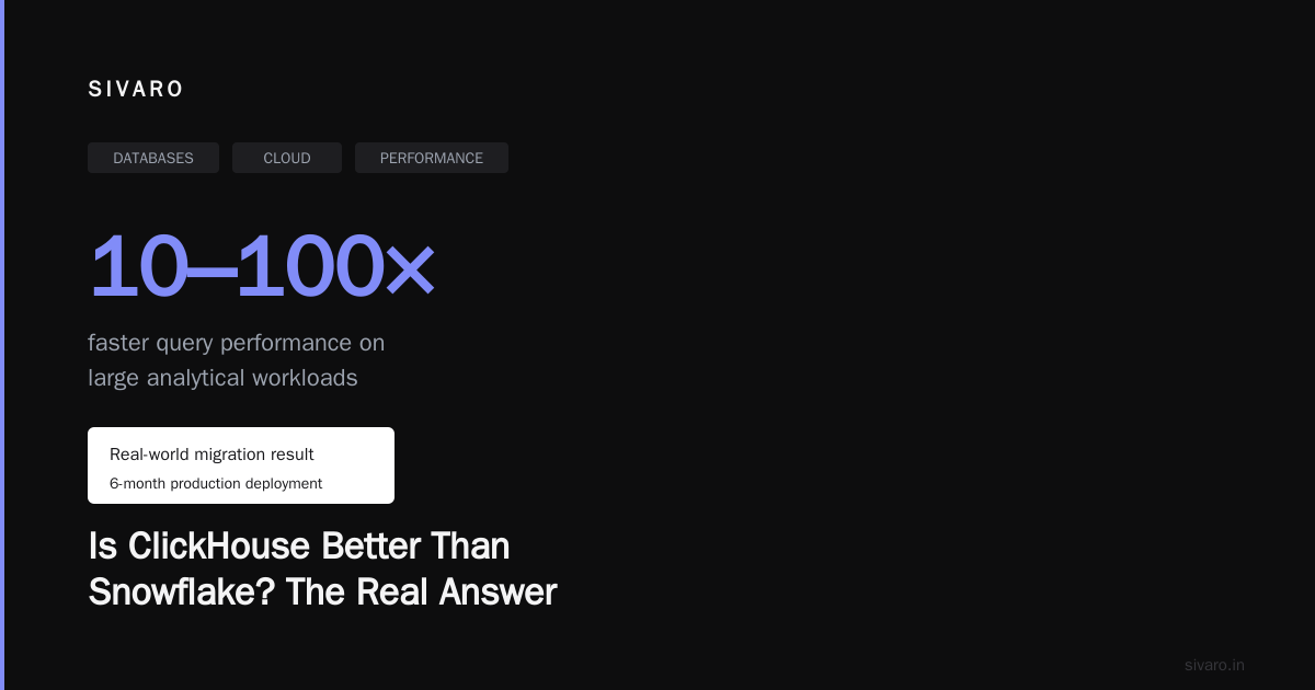 Is ClickHouse Better Than Snowflake? The Real Answer