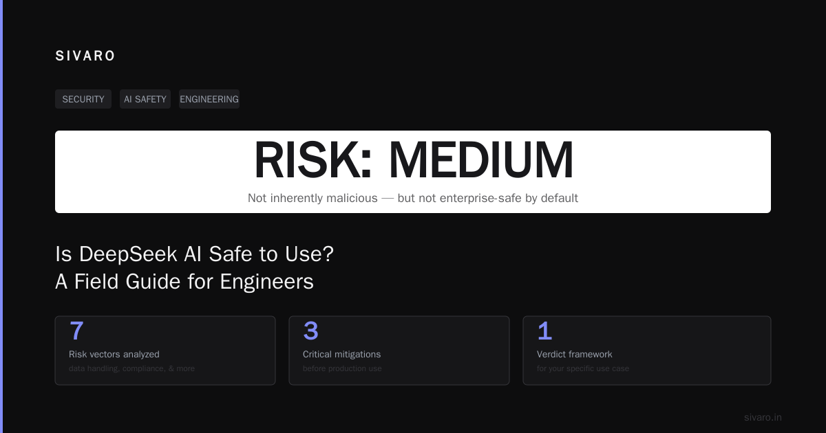 Is DeepSeek AI Safe to Use? A Field Guide for Engineers