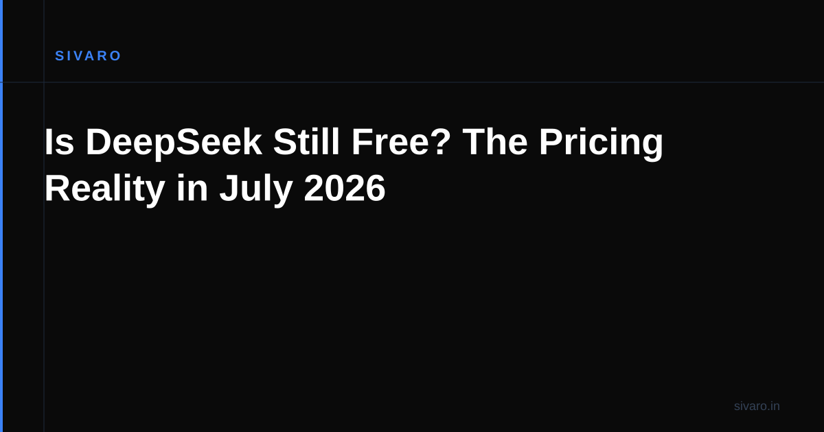 Is DeepSeek Still Free? The Pricing Reality in July 2026