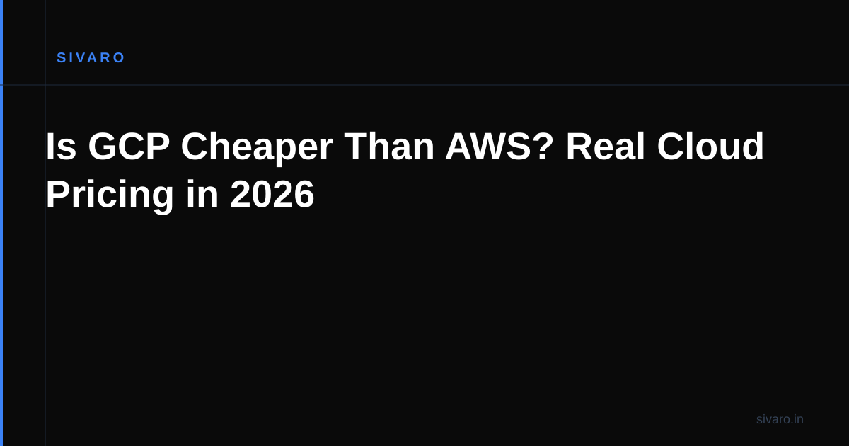 Is GCP Cheaper Than AWS? Real Cloud Pricing in 2026