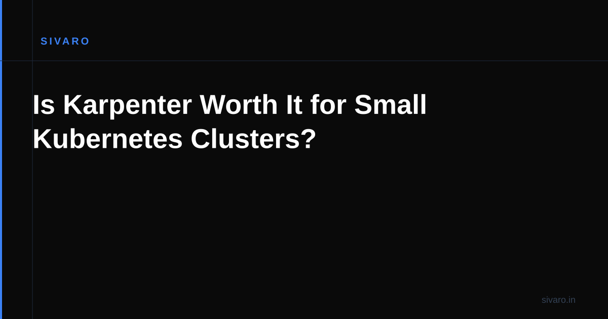 Is Karpenter Worth It for Small Kubernetes Clusters?