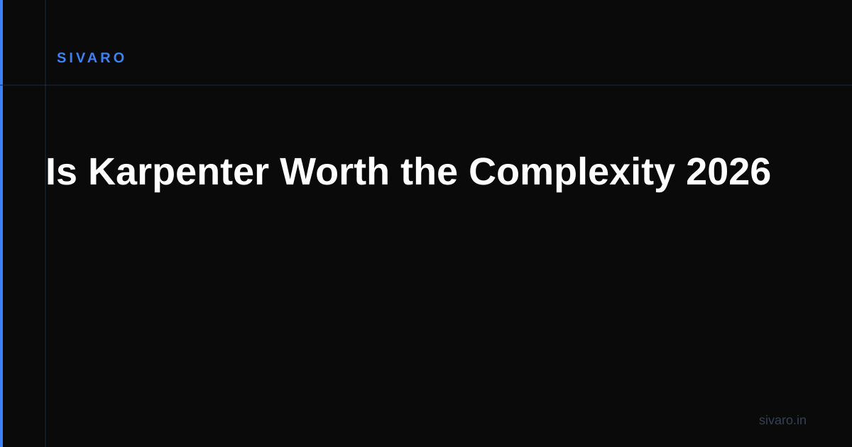 Is Karpenter Worth the Complexity 2026