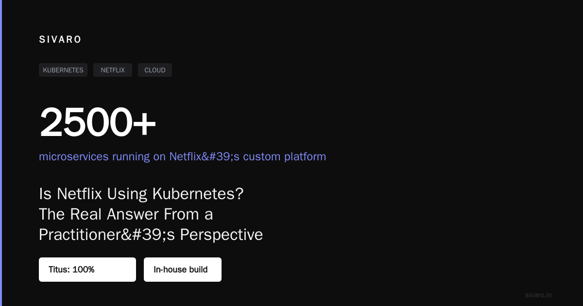 Is Netflix Using Kubernetes? The Real Answer From a Practitioners Perspective