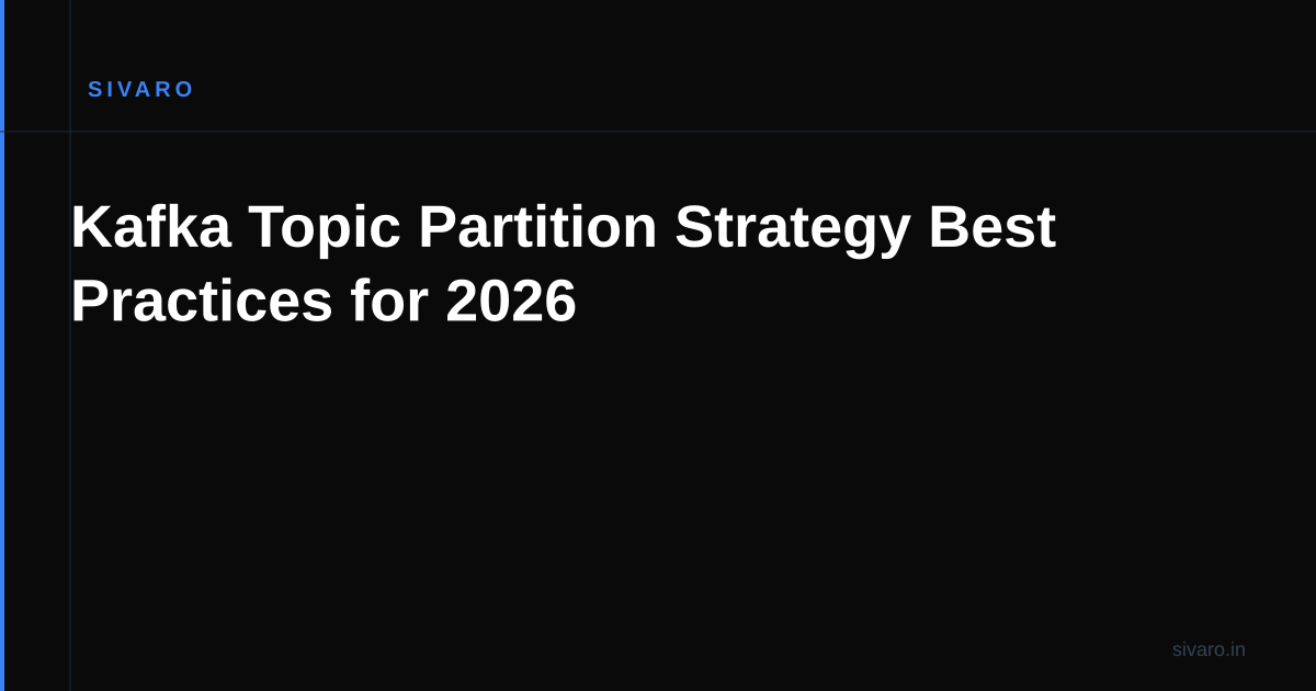 Kafka Topic Partition Strategy Best Practices for 2026