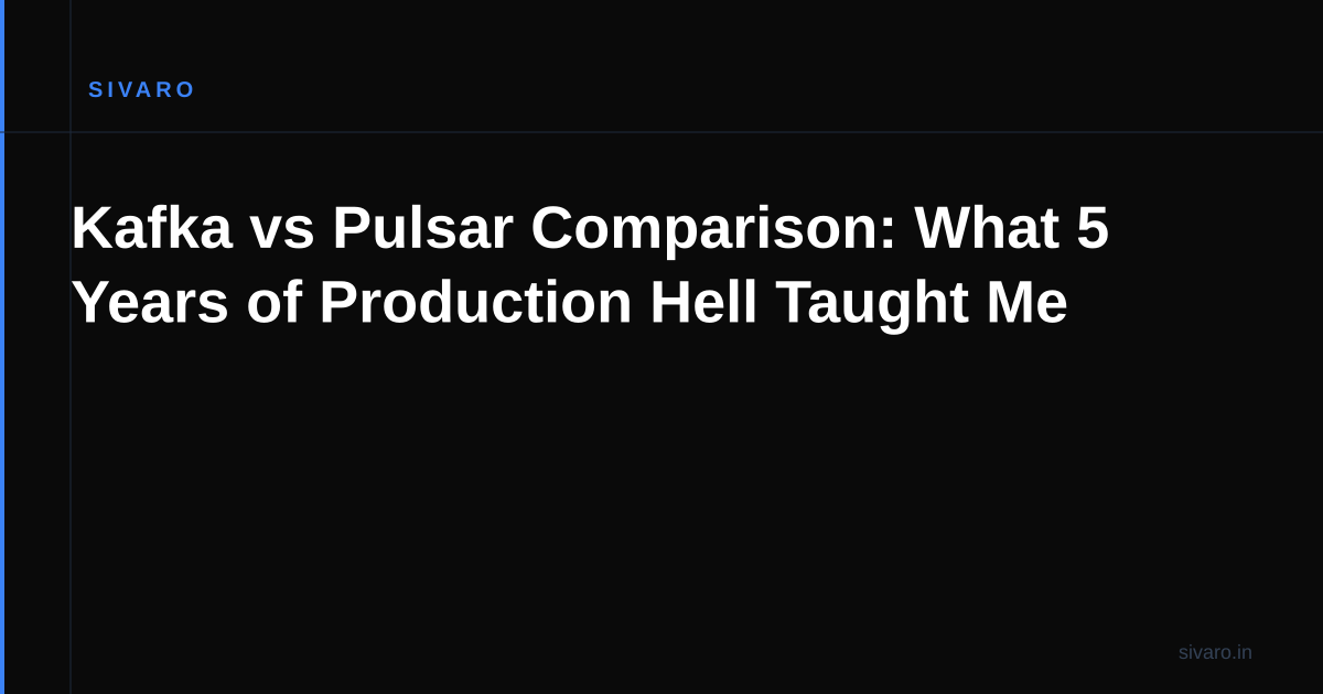 Kafka vs Pulsar Comparison: What 5 Years of Production Hell Taught Me