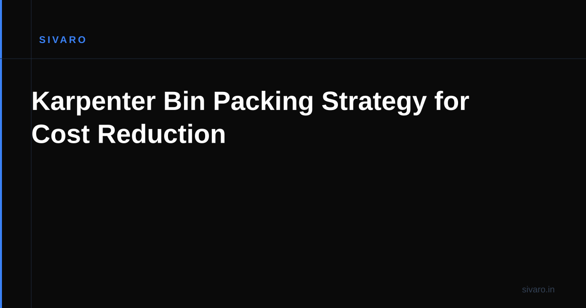 Karpenter Bin Packing Strategy for Cost Reduction