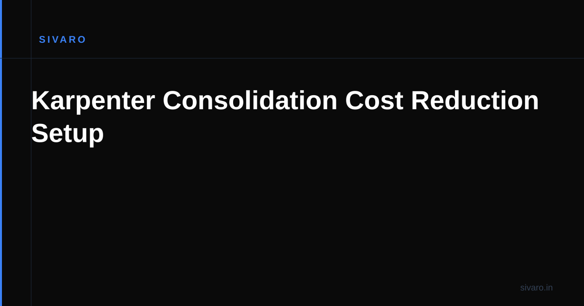 Karpenter Consolidation Cost Reduction Setup