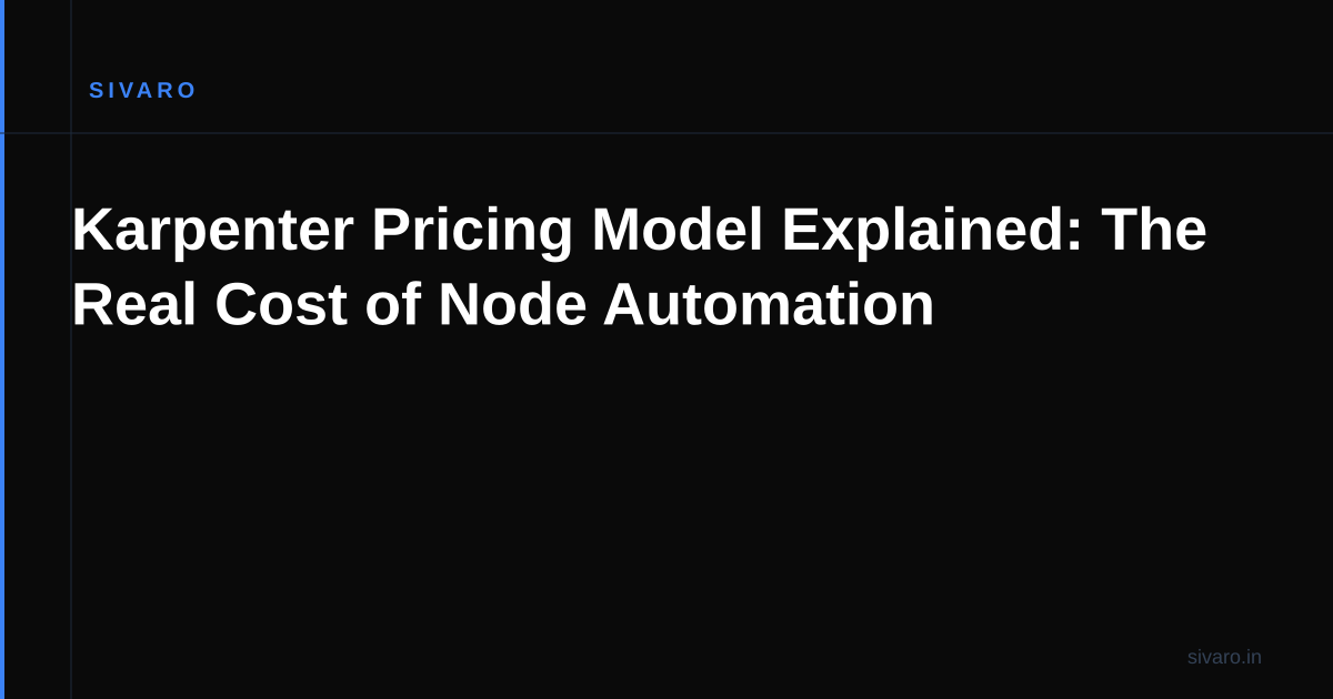Karpenter Pricing Model Explained: The Real Cost of Node Automation
