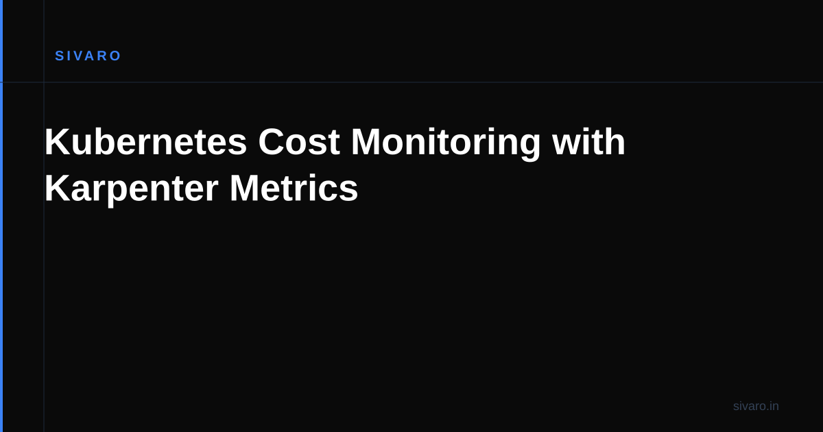 Kubernetes Cost Monitoring with Karpenter Metrics
