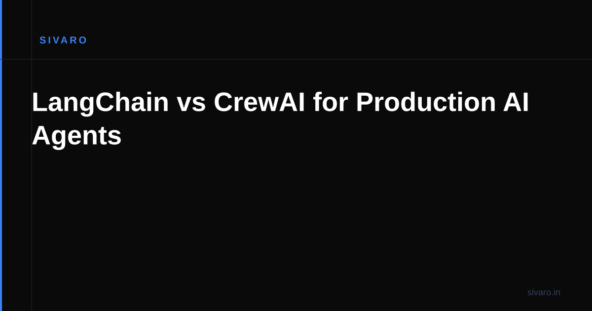 LangChain vs CrewAI for Production AI Agents
