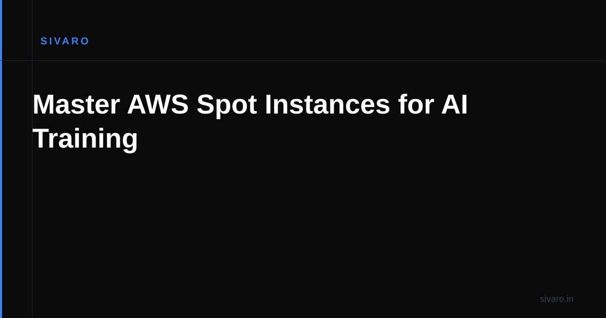 Master AWS Spot Instances for AI Training