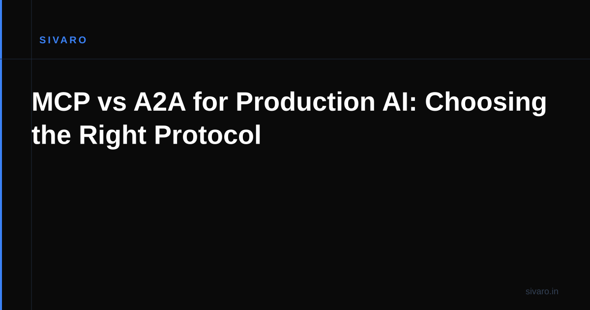 MCP vs A2A for Production AI: Choosing the Right Protocol
