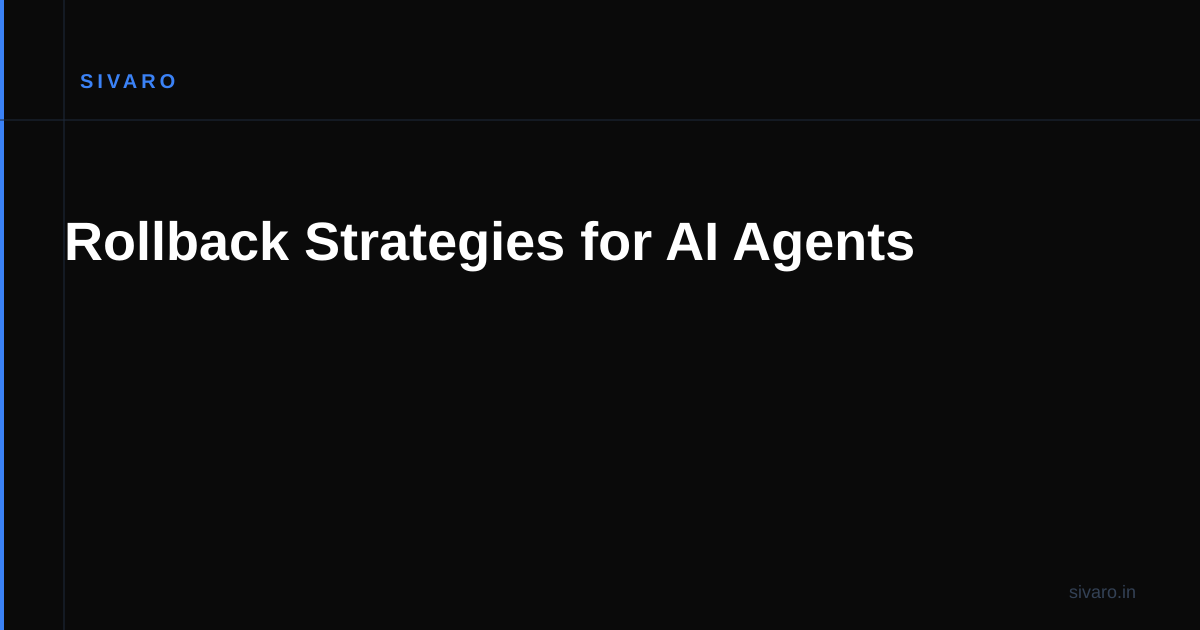 Rollback Strategies for AI Agents