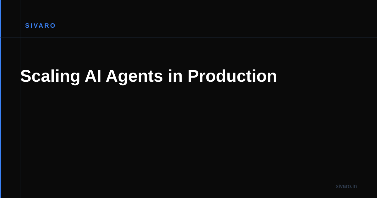 Scaling AI Agents in Production