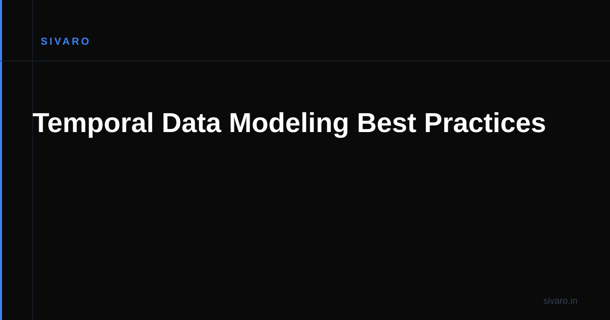 Temporal Data Modeling Best Practices