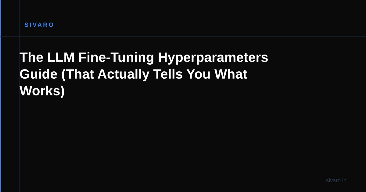 The LLM Fine-Tuning Hyperparameters Guide (That Actually Tells You What Works)