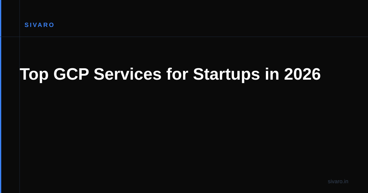 Top GCP Services for Startups in 2026