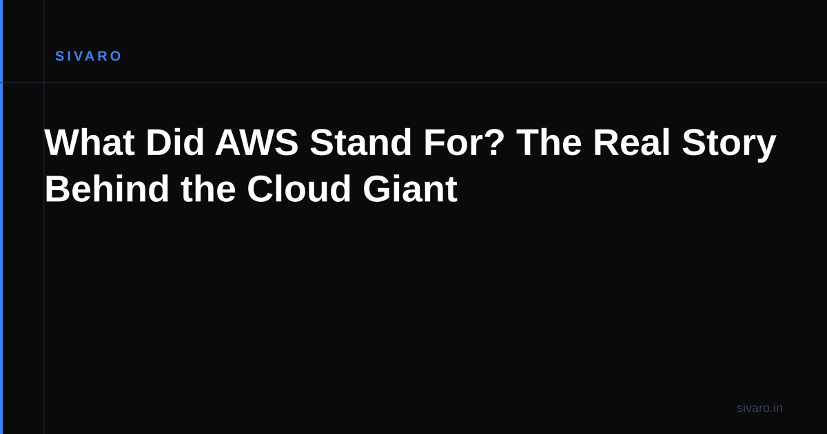 What Did AWS Stand For? The Real Story Behind the Cloud Giant