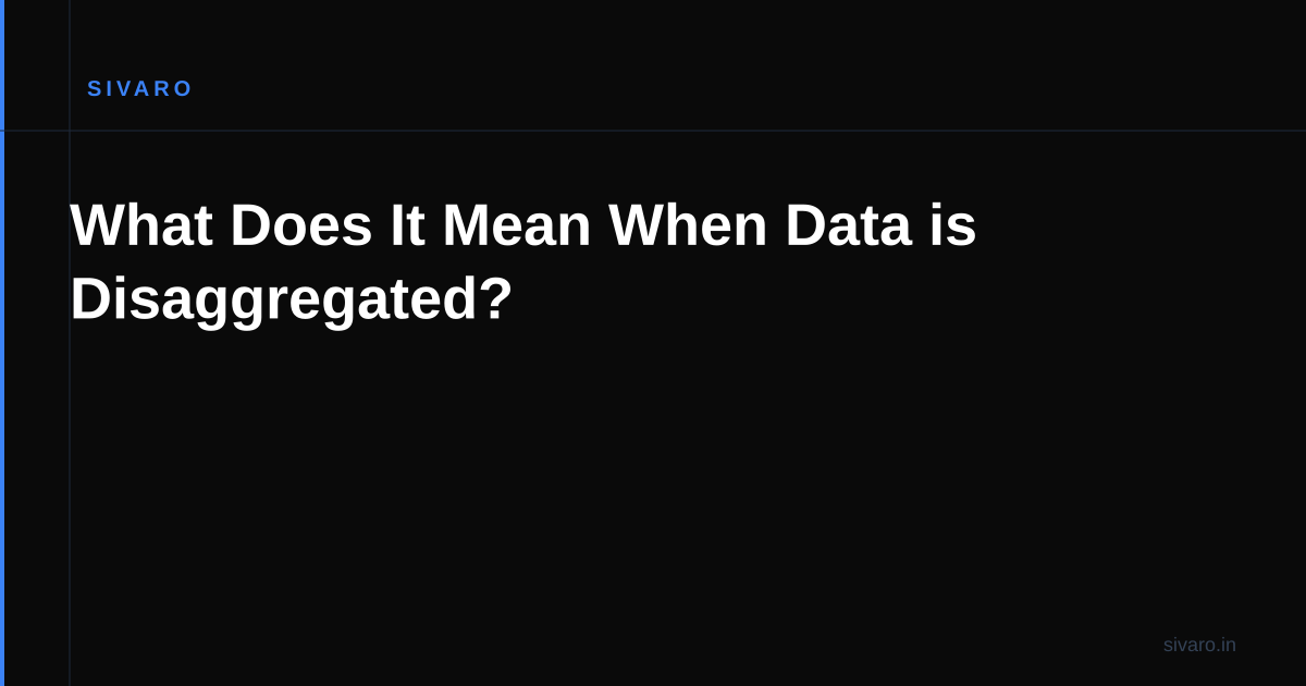 What Does It Mean When Data is Disaggregated?
