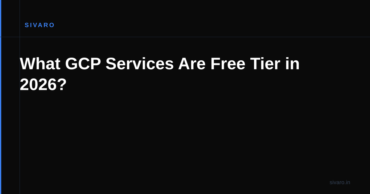 What GCP Services Are Free Tier in 2026?