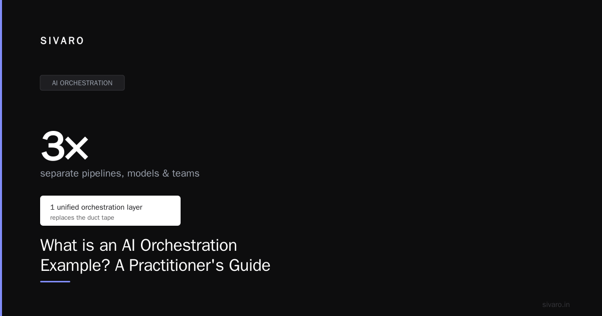 What is an AI Orchestration Example? (A Practitioner's Guide)