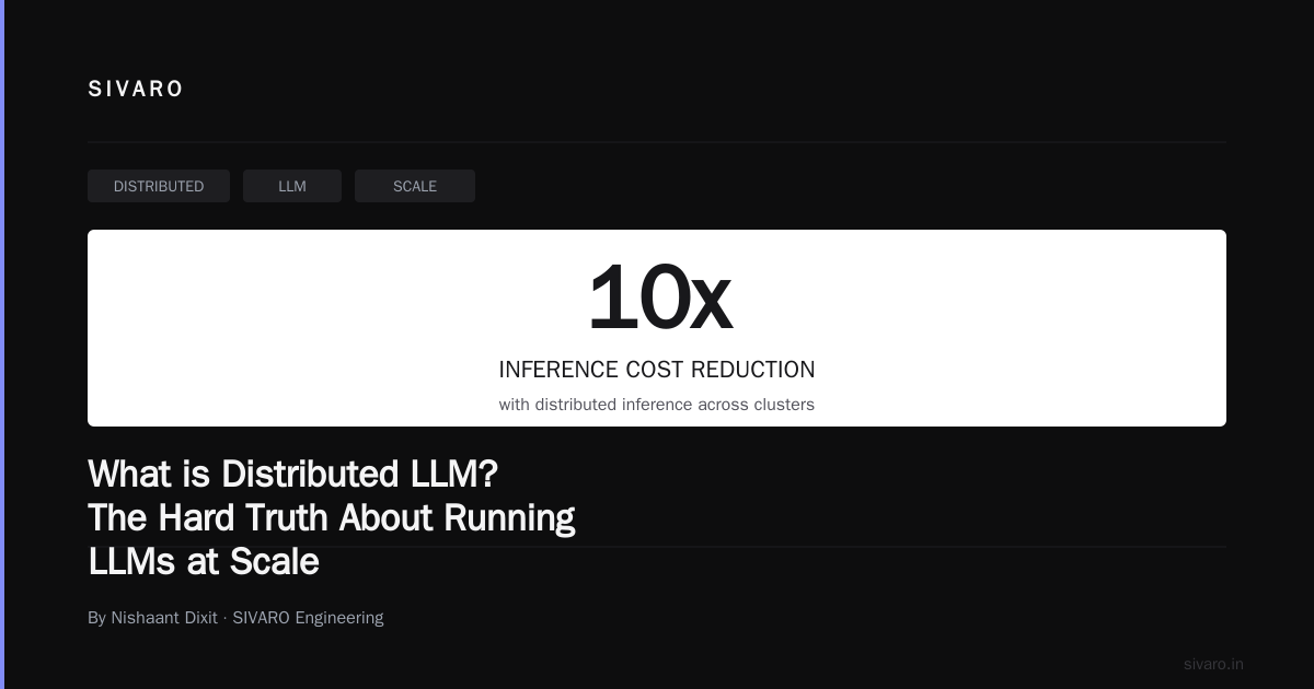 What is Distributed LLM? The Hard Truth About Running LLMs at Scale