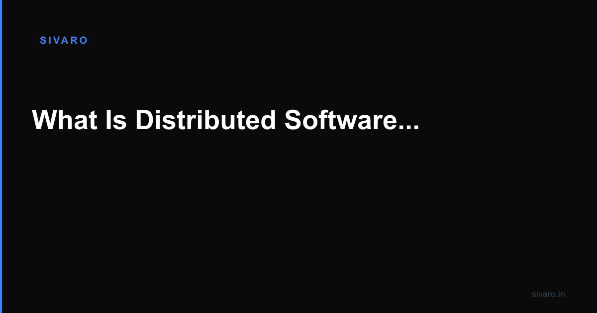 What Is Distributed Software Architecture?